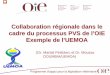 Collaboration régionale dans le cadre du processus PVS de ... · cadre du processus PVS de l’OIE . OIE Exemple de l’UEMOA (Dr. Martial Petitclerc et Dr. Moussa ... Les objectifs