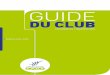 DIRIGEANTS / ANIMATEURS - coregepgvpaca.fr du Club 2013... · A. À QUOI ÇA SERT DE COMMUNIQUER ? (46) • B. LES ÉVÉNEMENTS (46) • C. LES RELATIONS PUBLIQUES (47) • ... temps,