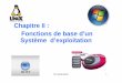 Chapitre II : Fonctions de base d’un Système d’exploitations4ab77e3f67ca4f10.jimcontent.com/download/version/1381486094/m…Fonctions de base d’un Système d’exploitation