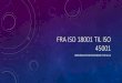 FRA ISO 18001 TIL ISO - di.dk · •OHSAS 18002. FREMTIDEN FOR OHSAS 18001 •Ingen opdatering eller revision •Stadig gældende •Langsom udfasning på grund af manglende efterspørgsel