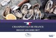 CHAMPIONNAT DE FRANCE DES ECAILLERS 2016 · - une bonne connaissance des fruits de mer, - une bonne maîtrise des gestes techniques, - la rapidité d'exécution, - un bon contact