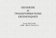 GEODESIE et TRANSFORMATIONS GEODESIQUES …cmm.ensmp.fr/~beucher/publi/EM2009_Geodesie_SB.pdf · GEODESIE et TRANSFORMATIONS GEODESIQUES Serge BEUCHER CMM – Mines ParisTech. 