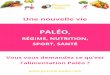 RÉGIME, NUTRITION, Une nouvelle vie ... - pascale-paleo… · Rob Wolf What is the Paleo Diet?. L’alimentation Paléo ou “ régime paléo “ comprend 22 à 40 % de glucides,