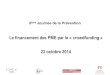 Le financement des PME par le - telechargement.cncc.frtelechargement.cncc.fr/fichiers/17-115-journee-prevention-2014-tr... · ... lutte anti-blanchiment et contre ... • Le point