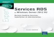 Windows Server 2012 R2 Services RDS Windows Server 2012 R2 · dows Server 2012 R2 • Infrastructure RDS 2012 • Virtualisation du poste de travail • Gestion des applications •