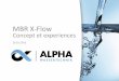 MBR X-Flow - grese.ch€¦ · 1.7 m. 30-modules Max. 990 m2 ... • Simplifi ation de l’automatisme ... TP max. m3/h 150 Flux net Q TP l/m²h 61