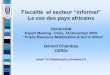 Fiscalité et secteur “informel” - OECD.org · 1 Fiscalité et secteur “informel” Le cas des pays africains OECD/AfDB Expert Meeting - Paris, 14 December 2009 “Public Resource