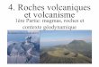 4. Roches volcaniques et volcanisme - fettweis.be · Le magma arrivera solidifié à la surface. Mise en place à l'état solide: les dépôts pyroclastiques. Des blocs éjectés