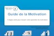 Guide de la Motivation - Motivation Factory, solutions … · Guide de la Motivation ... pour suivre l’historique des prescriptions des parrains et les résultats des filleuls