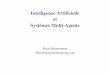 Intelligence Artificielle et Systèmes Multi-Agentsbenmammar/IA1.pdf · Définition de l’intelligence artificielle ... Reconstitution sur «machine» des fonctions typiquement 