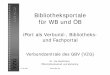 Bibliotheksportale für WB und ÖB - gbv.de .14.09.2004 GBV | VZG VZG Bibliotheksportale für WB