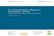 E-Commerce-Report Schweiz 2015 - crm-finder.ch · Der E-Commerce-Report Schweiz beleuchtet die Entwicklung des B2C-E-Commerce aus Sicht der Schweizer Anbieter. Damit unterscheidet