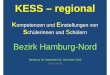 KESS – regional · Sozialstruktur Nord Hamburg 36,2 % 44,8 % 12,9 % 17,4 % 4,3 % 5,4 % 16,2 % 22,5 %. Besuchte Schulen Cluster I Cluster II Cluster III gesamt ... Klassenarbeit