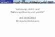 Vorlesung „Geld und Währung“ - WIPO: Profil · Studienfahrt des Lehrstuhls •01.-04. Dezember 2013 nach Brüssel ... Bereichen Geldtheorie, Geldpolitik sowie Europäische Währungsunion
