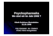Psychopharmaka - Klinik Schützen .Psychopharmaka Wo sind wir im Jahr 2008 ? Klinik Schützen Rheinfelden