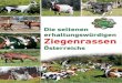 ÖNGENE · 2006 wird weltweit über 618 Ziegenrassen ... seltener Rinderrassen ist außerdem die Mitgliedschaft beim Landeskontrollverband erforderlich