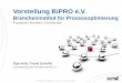 Vorstellung BiPRO e.V. - BiPRO - Brancheninstitut … · 2016-01-22 · Laufende Projekte und Aktivitäten 25. BiPRO-Workshop - Wien, 20. Jänner 2016 Was haben die Mitglieder davon