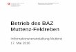 Betrieb des BAZ Muttenz-Feldreben - baselland.ch · Staatssekretariat für Migration SEM . Informationsveranstaltung Muttenz, 17. Mai 2016 . Barbara Büschi, Stv. Direktorin SEM 