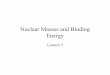 Nuclear Masses and Binding Energy - Oregon State U .Nuclear Masses • Nuclear masses and atomic