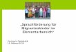 „Sprachförderung für Migrantenkinder im … Katja Koch.pdf · Es gibt Indikatoren, die sich günstig auf den Spracherwerb von Kindern (insbesondere mit einer anderen Herkunftssprache)