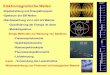 Elektromagnetische Wellen - Physik für Biologiebiologische-physik.univie.ac.at/lva/VO_folien/Phys_Bio_SS06... · Elektromagnetische Wellen •Dipolstrahlung und Energietransport