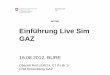 INTERN Einführung Live SimEinführung Live Sim GAZ€¦ · für die Gefechtsausbildung im offenen und/ oder überbauten Gelände ... Schweizer Armee / Heer - Oberstlt Rolf LERCH