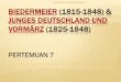 Biedermeier (1815-1848) & Junges Deutschland und …file.upi.edu/Direktori/FPBS/JUR._PEND._BAHASA_JERMAN... · Die Bäder von Lucca; Band IV (1831) Italien 1828. III. Die Stadt Lucca