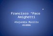 Francisco “Paco” Amighetti - HUELLAS CULTURALES … · PPT file · Web view2011-11-30 · 1944 Profesor de Historia del Arte y Xilografía en la facultad de Bellas Artes, 