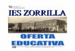 IES ZORRILLAieszorrilla.centros.educa.jcyl.es/sitio/upload/OFERTA__EDUCATIVA.pdf · La materia de iniciación profesional se puede ... bien de bachillerato o ... Es conveniente matricularse