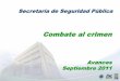 Secretaría de Seguridad Pública · Plan Integral de Prevención del Delito y Combate a la Delincuencia. Ene-Sep ... • 2. Eduardo Hernández Hernández (27 años) Delito: • Contra