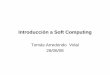 Introduccion a Soft Computing - Departamento de …profesores.elo.utfsm.cl/~tarredondo/info/soft-comp/Introduccion a... · • Creación evolutiva de ... posibles alarmas y errores