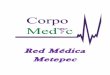 Red Médica Metepec - Corpo Medic Elbase · WENDY GALICIA Terapia Física San Isidro Josefa Ortiz de Dominguez No. 472 ... SOCIEDAD MEXICANA DE CIRUGiA NEUROLOGICA HOSPITAL GREGORIO