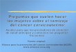 Preguntas que suelen hacer las mujeres sobre el …screening.iarc.fr/doc/RH_womens_faqs_sp.pdf · Preguntas que suelen hacer las mujeres sobre el tamizaje del cáncer cervicouterino: