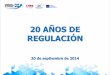 20 AÑOS DE REGULACIÓN · 2017-01-11 · Colombia se ubica entre los países de alta cobertura ... Mecanismos Administrado Confiabilidad de Mercado ... empresas con solidez técnica