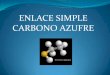 ENLACE SIMPLE CARBONO AZUFRE - Chem for life · También se puede utilizar la nomenclatura que los considera como sulfuros. ... IUPAC: añadir el sufijo ... seguido de la palabra