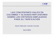 LAS CONCESIONES VIALES EN COLOMBIA Y …7.2s-Correal-0405C... · ¾Desarrollo de corredores viales que conecten los centros productivos con los puertos colombianos ¾Evolución dinámica