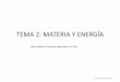 TEMA 2: MATERIA Y ENERGÍA · Energía: capacidad que tienen los cuerpos o sistemas materiales de transferir calor o de ... Aprovecha la energía de mareas y movimiento de las olas