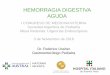 HEMORRAGIA DIGESTIVA AGUDA - Sociedad Argentina de … Interna/PDFs Jueves/J1… · - hemorragia digestiva baja por divertículo de Meckel.-hemorragia digestiva alta se limita a las