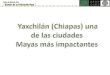 Curso de Historia 2013 “ Historia de la Civilización Maya ”historiadoramiryam.yolasite.com/resources/9° clase 15 de Mayo.pdf · los grupos mayas, se asocia a la morada de los