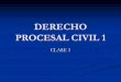 DERECHO PROCESAL CIVIL 1 - …ucsderecho.cimsacr.com/archivos/ProcesalCivilI/presupuestos... · LOS PRESUPUESTOS FORMALES Para que en un proceso se produzca una relación jurídica