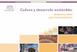 Cultura y desarrollo sostenible · Cultura y desarrollo sostenible: Avances y retos para Centroamérica Organización de las Naciones Unidas para la Educación, la Ciencia y la Cultura