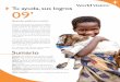 Tu ayuda, sus logros 09’ - worldvision.es · 09’ Tu ayuda, sus logros Noticias: dos padrinos nos narran sus viajes. Bolivia: lucha contra la desnutrición infantil. Filipinas: