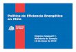Política de Eficiencia Energética en Chile - … · equipos de música Consumo en espera DVD Consumo en espera Blue Ray 2012 Estudio en curso: “Definición de etiquetas para los