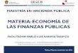 MATERIA: ECONOMÍA DE LAS FINANZAS PÚBLICAS · reservada a la administración de la finanzas públicas: o Manejo de los programas del gasto para proveer de bienes y servicios públicos