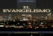 El Evangelismo (1994)Ev).pdf · Se incluye en el más amplio de libertadLibros onlineColección en ... Evangelismo de la categoria más elevada ... Las visitas de casa en casa 