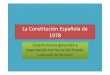 La Constitución Española de 1978 - abenaxara.comabenaxara.com/wp-content/.../03/La-Constitución-Española-de-1978.pdf · Características generales y ... • Identificación Nacionalismo