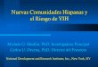 Nuevas Comunidades Hispanas y el Riesgo de VIH · prevalencia y donde las personas enfrentan nuevos factores de riesgo para el ... 48% Edad Promedio 32 Edades ... si no que ellas