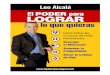 El PODER para LOGRAR ebook - Leo Alcalá · 2013-08-11 · Y uno de los mayores desafíos es cómo ser realmente exitosos: ... Porque el poder para lograr lo que quieras… está