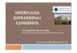 HIPERPLASIA SUPRARRENAL CONG‰NITA .â€¢ Se inicia tratamiento con hidrocortisona a 12 mg ... con