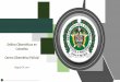 Delitos Cibernéticos en Colombia Centro Cibernético … · Delitos contra La Propiedad Corrupción Deportes Tráfico de Armas Personas Tráfico de Animales (Exóticos) Financiero